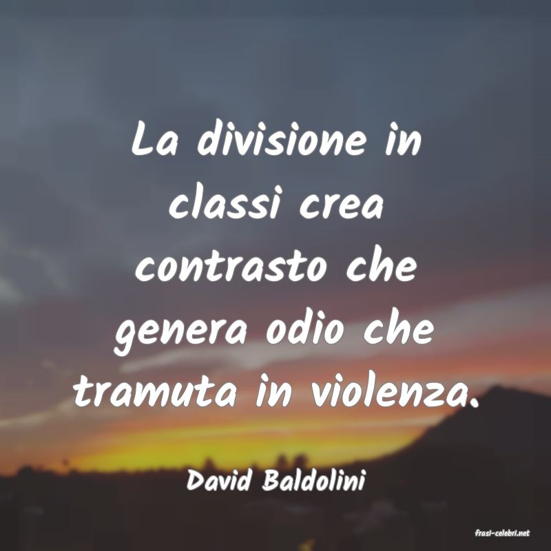 frasi di  David Baldolini
