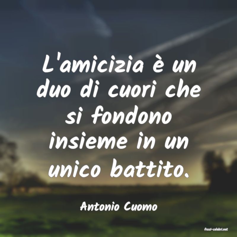 frasi di  Antonio Cuomo
