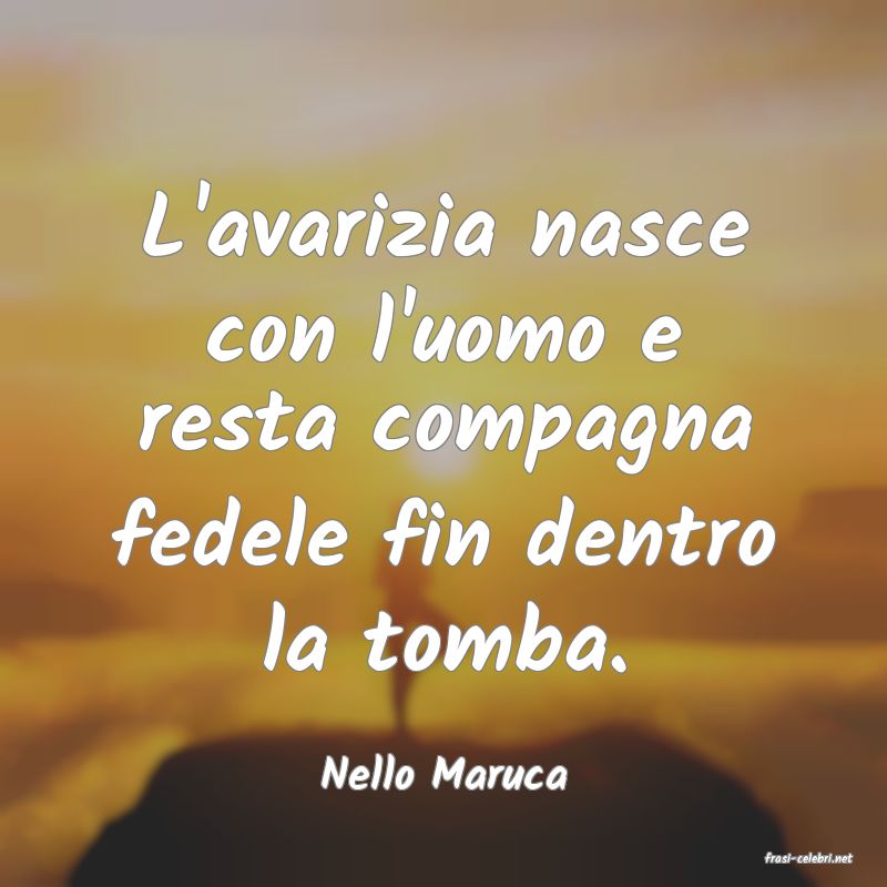 frasi di  Nello Maruca
