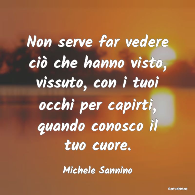 frasi di  Michele Sannino
