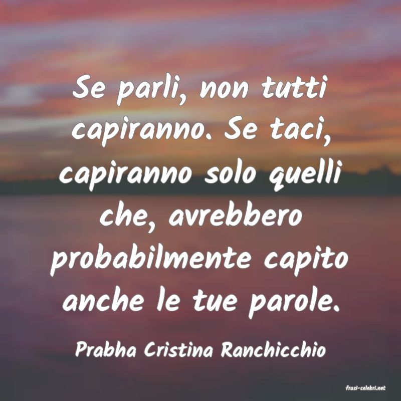 frasi di  Prabha Cristina Ranchicchio

