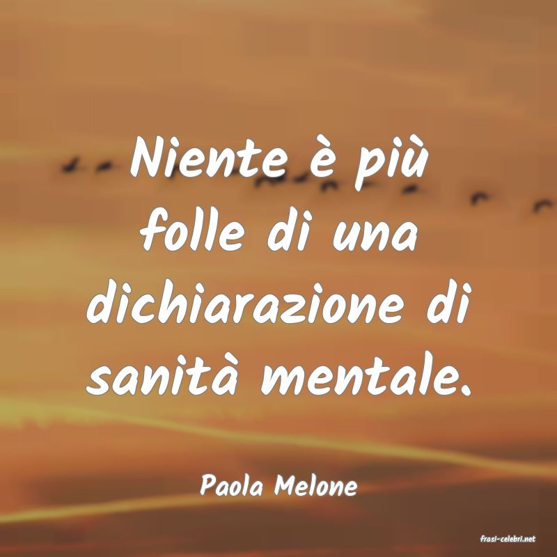 frasi di  Paola Melone
