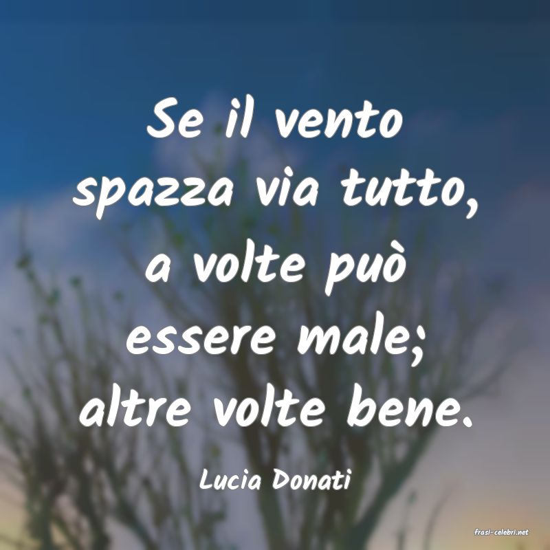 frasi di  Lucia Donati
