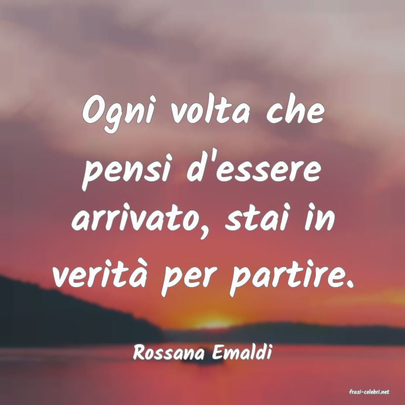 frasi di  Rossana Emaldi
