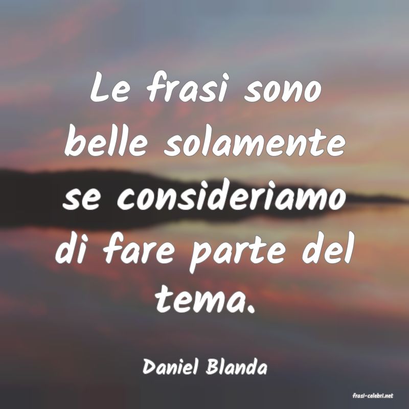 frasi di Daniel Blanda