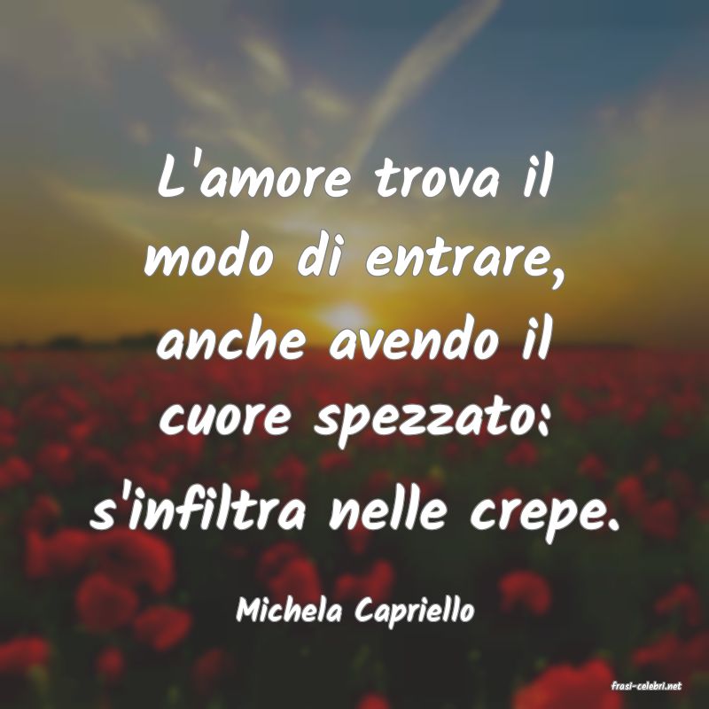 frasi di  Michela Capriello
