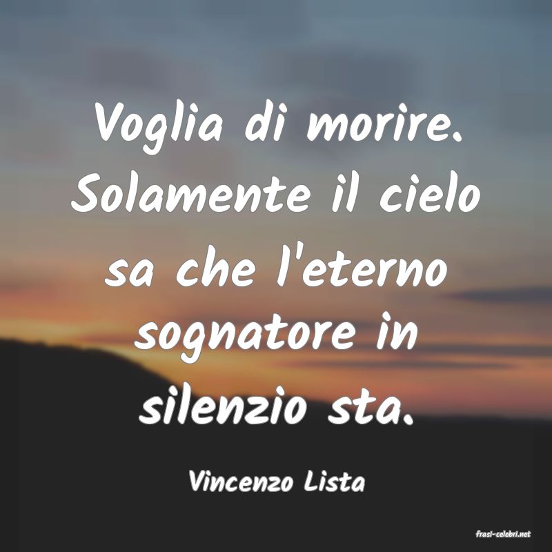 frasi di  Vincenzo Lista
