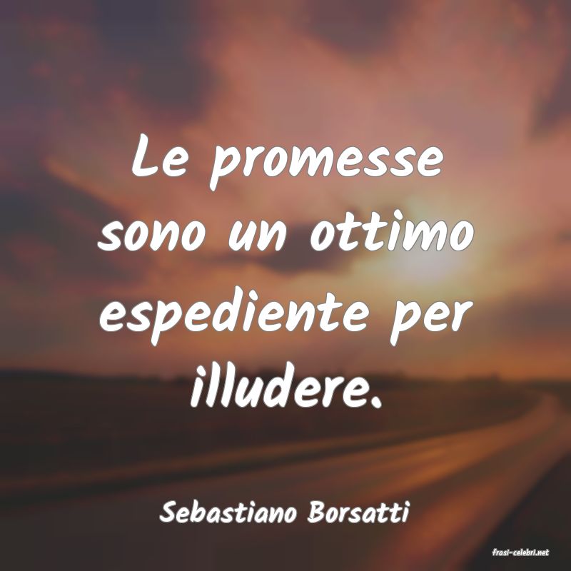 frasi di Sebastiano Borsatti
