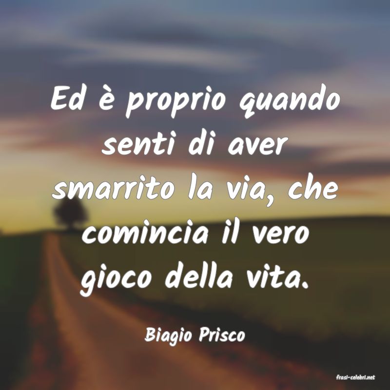 frasi di  Biagio Prisco
