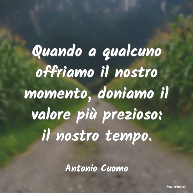 frasi di  Antonio Cuomo
