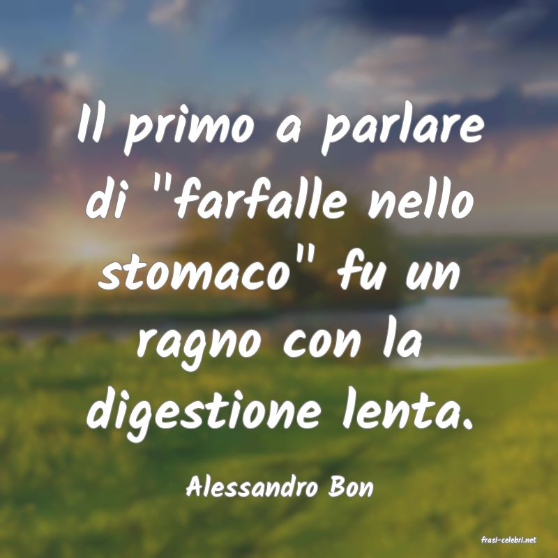 frasi di  Alessandro Bon
