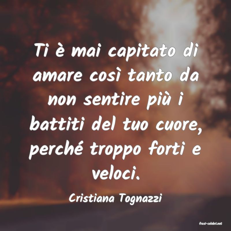 frasi di  Cristiana Tognazzi
