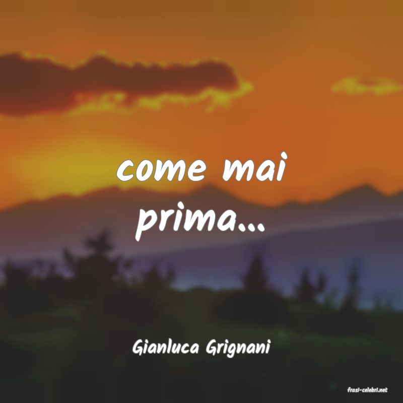 frasi di  Gianluca Grignani
