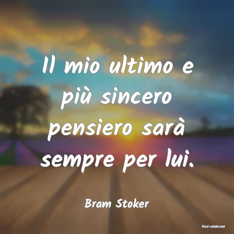 frasi di  Bram Stoker
