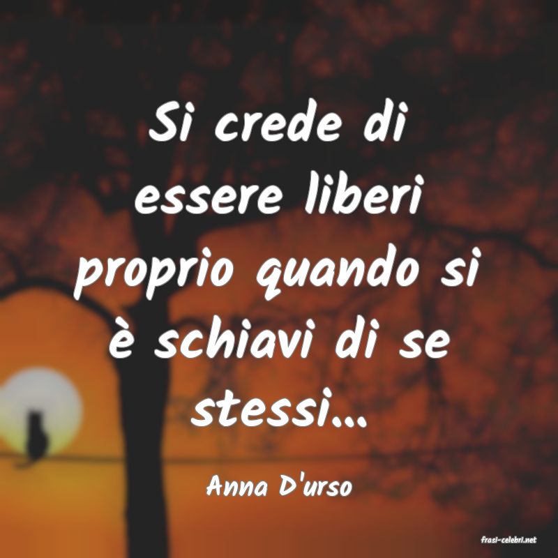 frasi di  Anna D'urso
