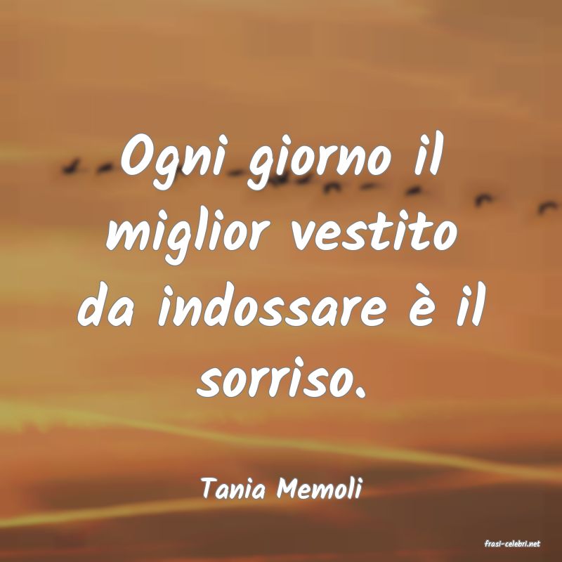 frasi di  Tania Memoli

