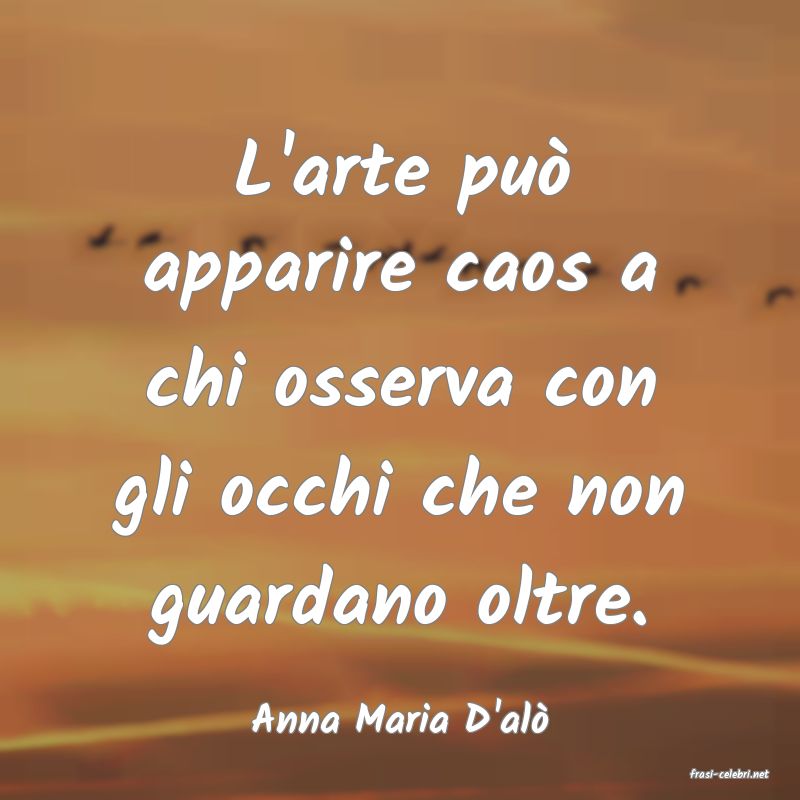 frasi di Anna Maria D'al