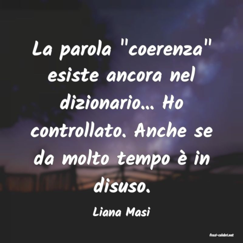 frasi di  Liana Masi
