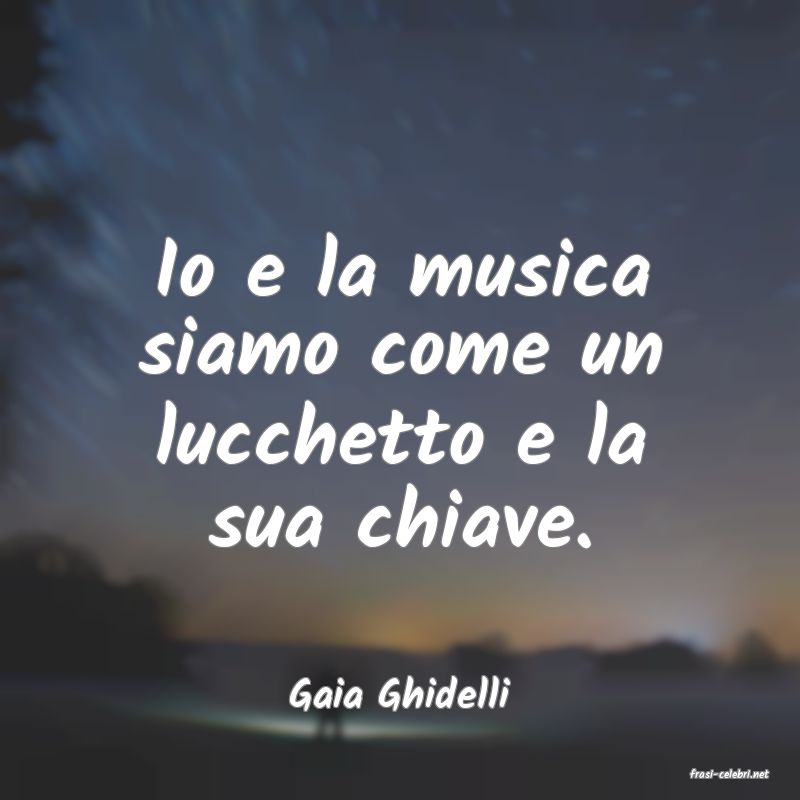 frasi di  Gaia Ghidelli
