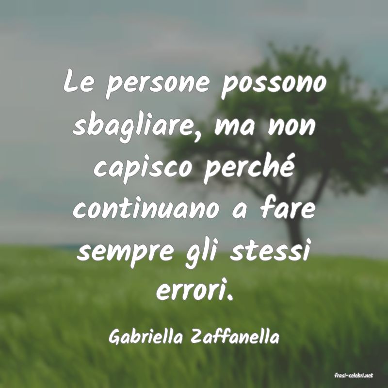 frasi di  Gabriella Zaffanella
