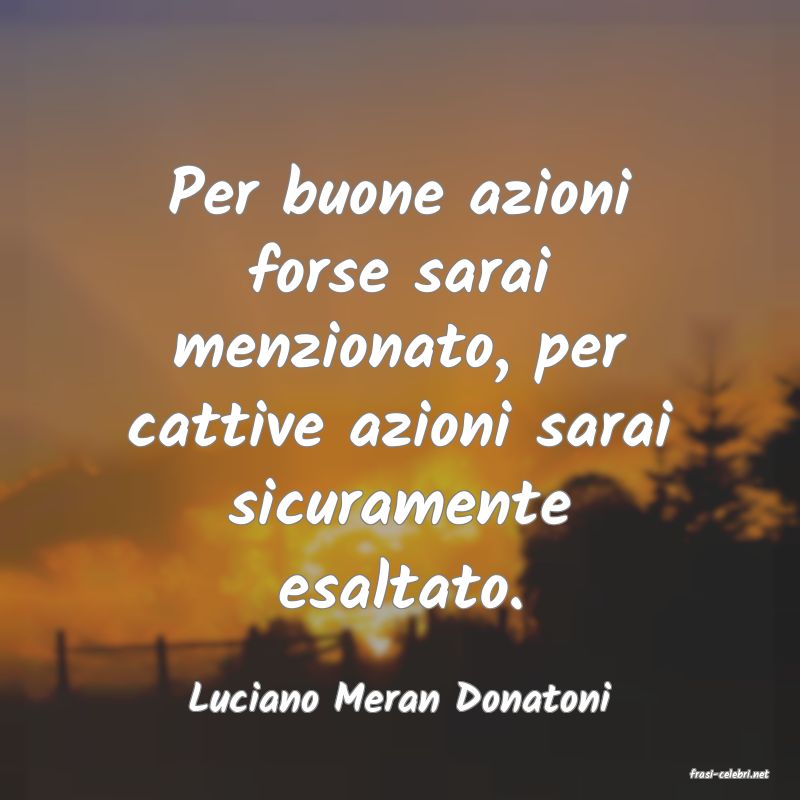 frasi di  Luciano Meran Donatoni
