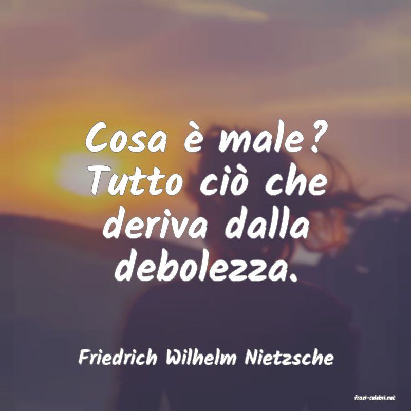 frasi di  Friedrich Wilhelm Nietzsche
