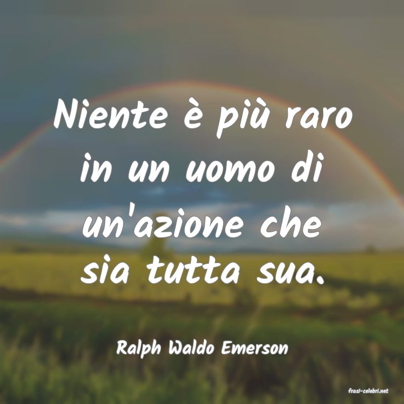 frasi di  Ralph Waldo Emerson
