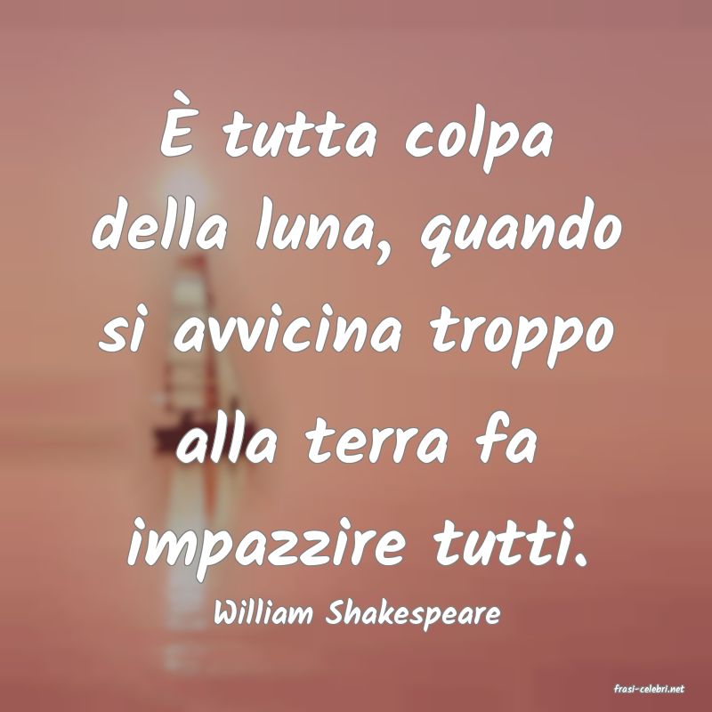 frasi di  William Shakespeare
