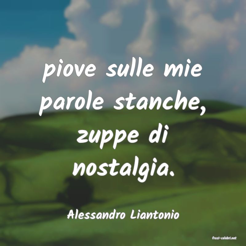 frasi di  Alessandro Liantonio
