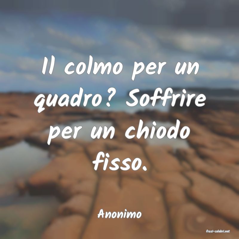 frasi di Anonimo