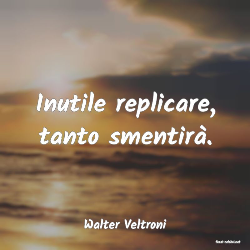 frasi di Walter Veltroni