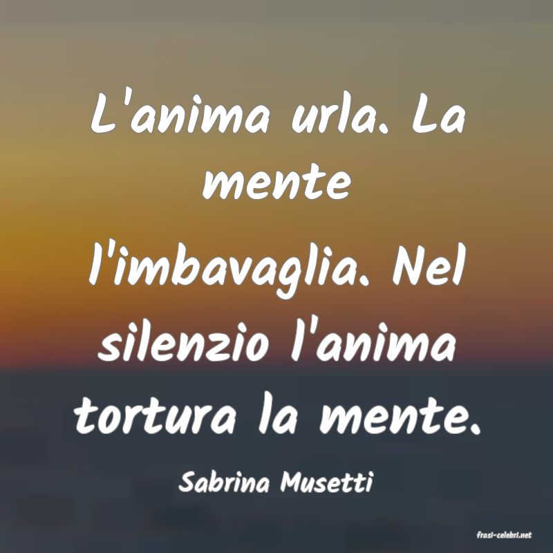 frasi di  Sabrina Musetti
