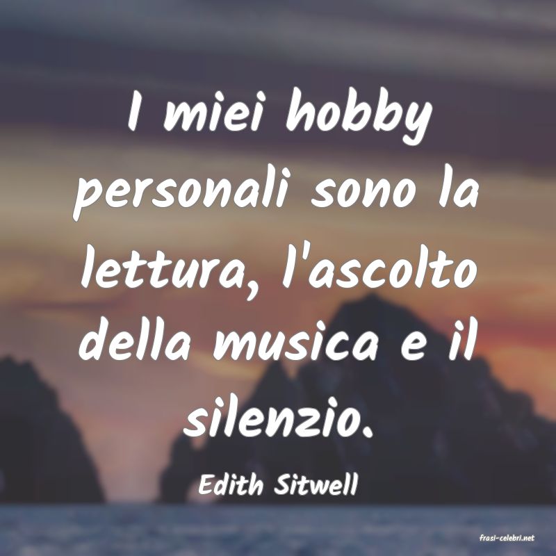 frasi di  Edith Sitwell
