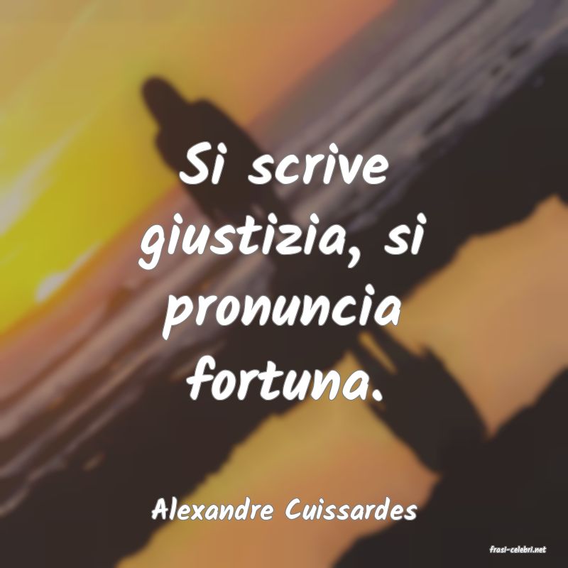 frasi di Alexandre Cuissardes