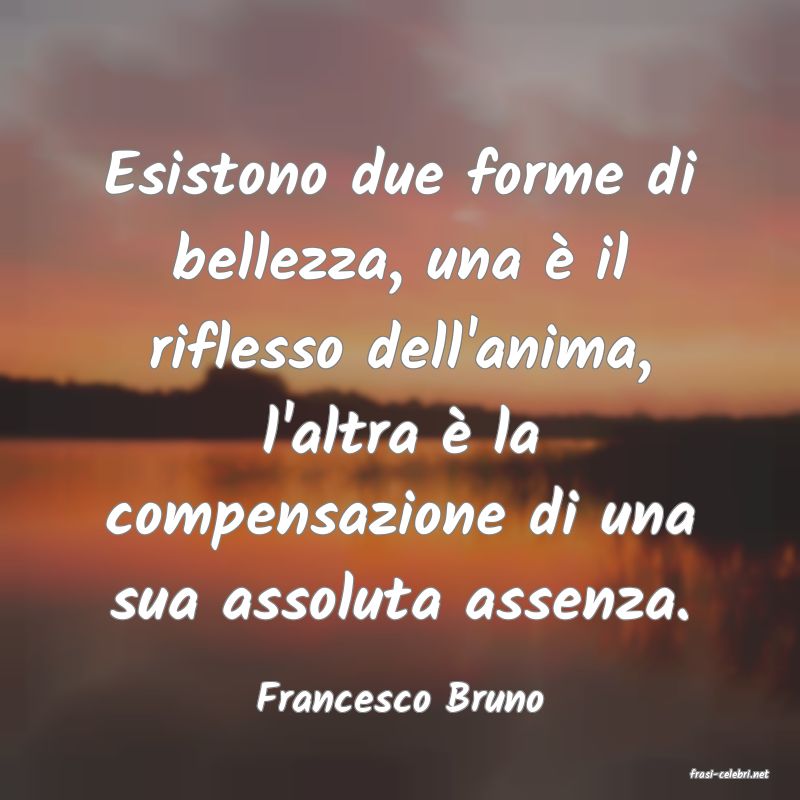 frasi di  Francesco Bruno
