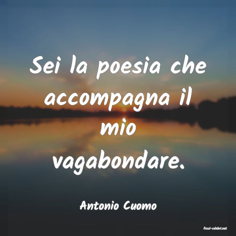 frasi di  Antonio Cuomo
