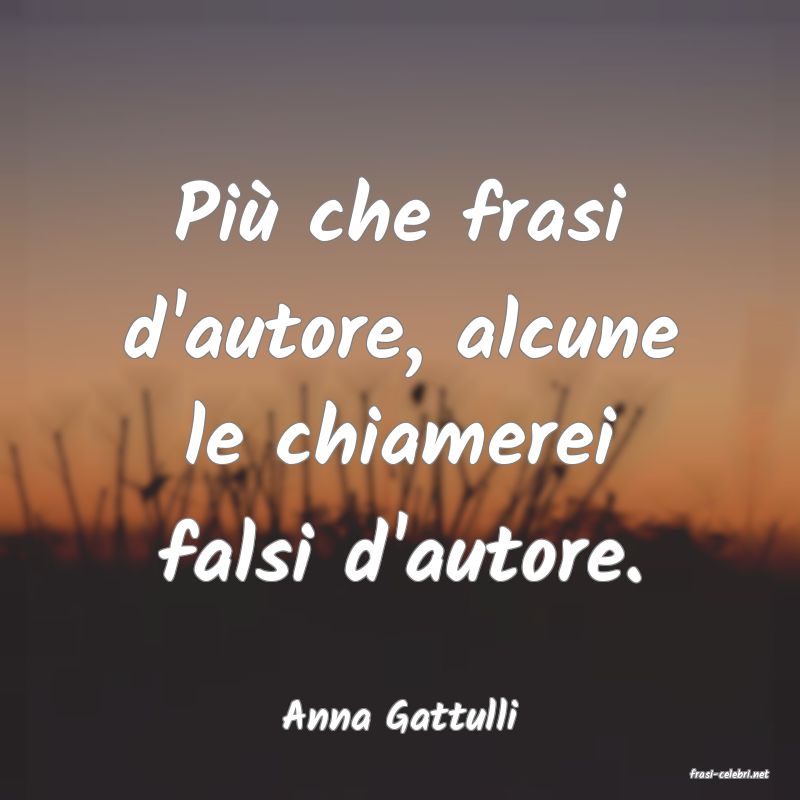 frasi di Anna Gattulli