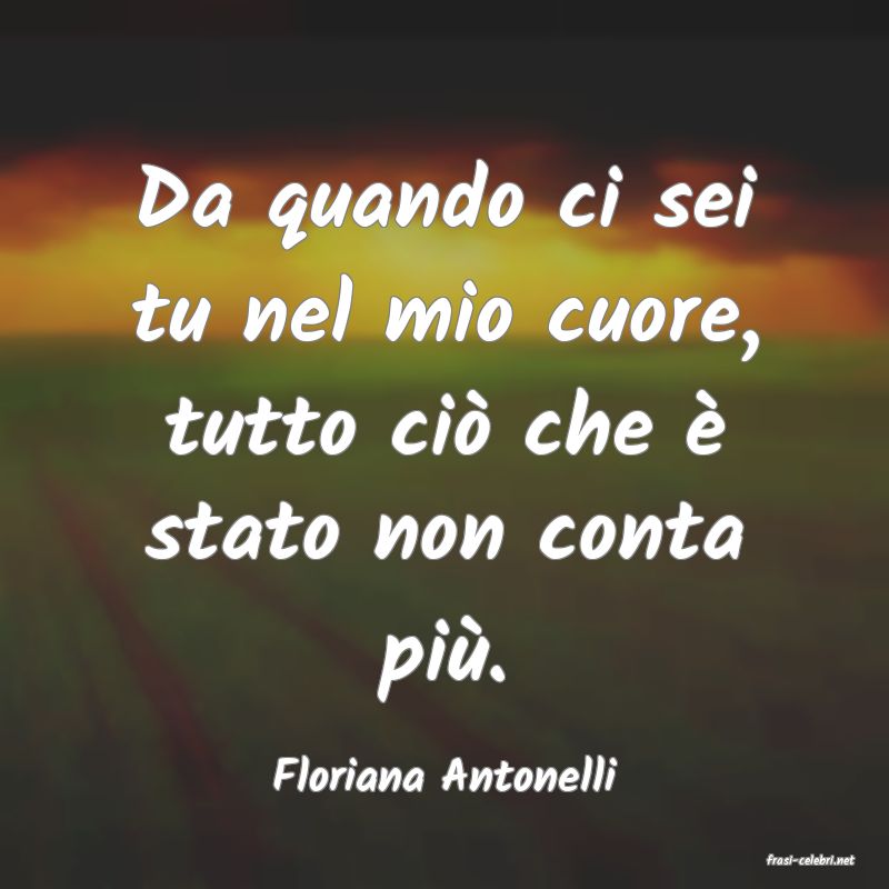 frasi di  Floriana Antonelli
