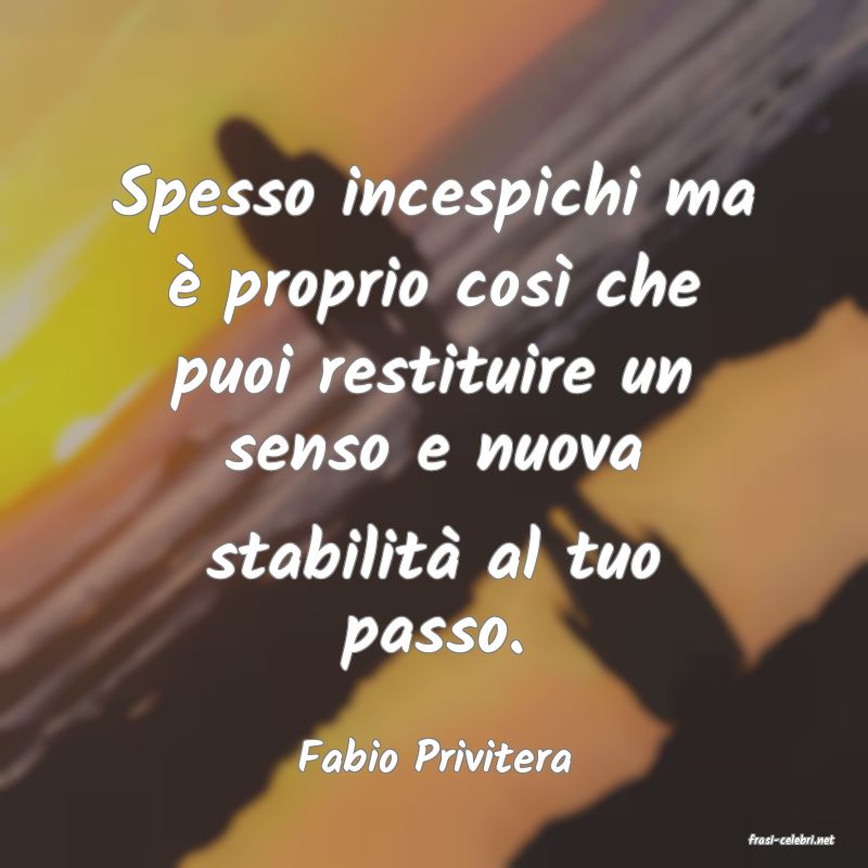 frasi di  Fabio Privitera
