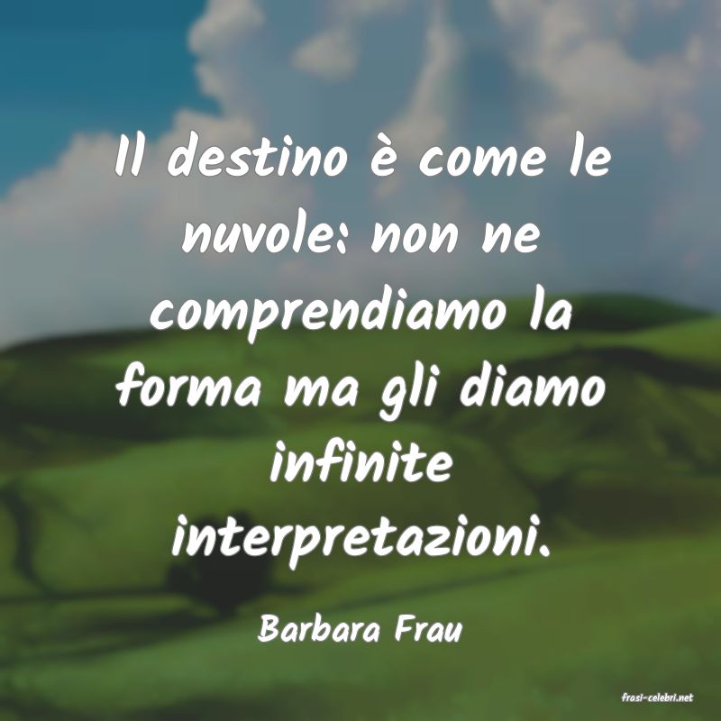 frasi di  Barbara Frau
