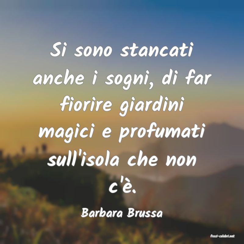 frasi di  Barbara Brussa
