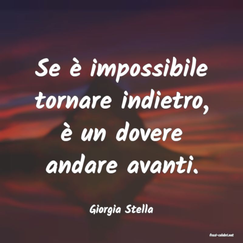 frasi di  Giorgia Stella
