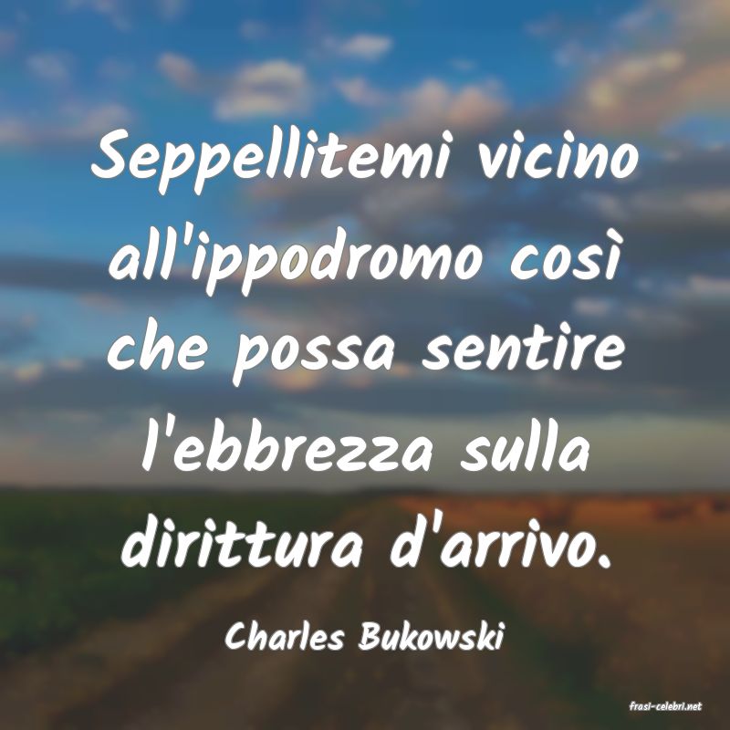 frasi di  Charles Bukowski

