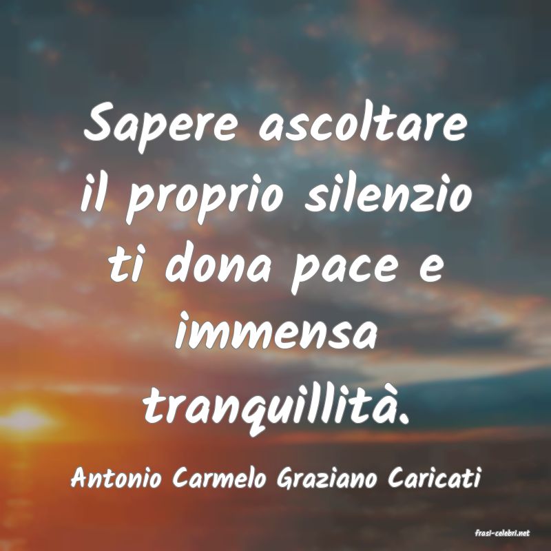 frasi di  Antonio Carmelo Graziano Caricati

