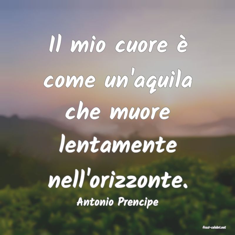 frasi di  Antonio Prencipe
