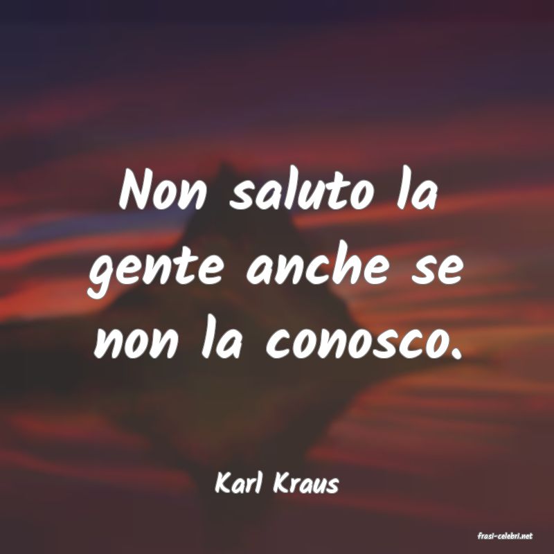 frasi di  Karl Kraus
