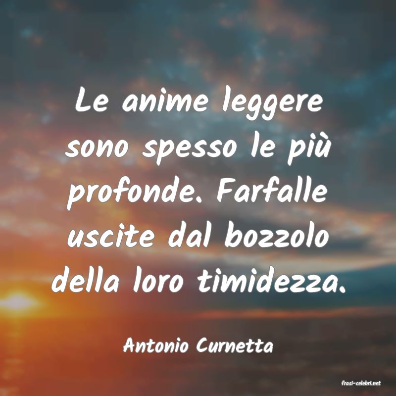 frasi di  Antonio Curnetta

