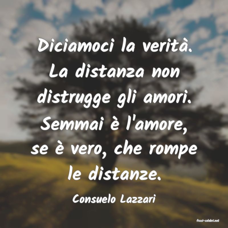 frasi di  Consuelo Lazzari
