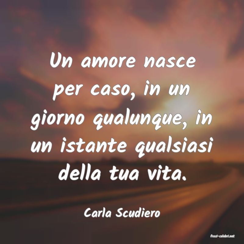 frasi di  Carla Scudiero
