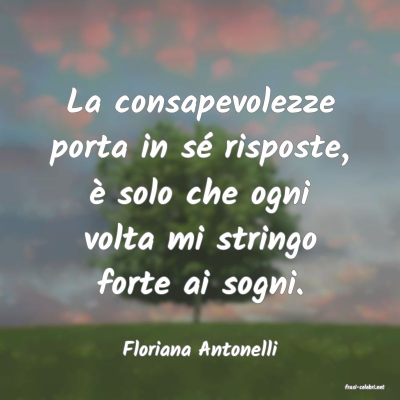 frasi di  Floriana Antonelli
